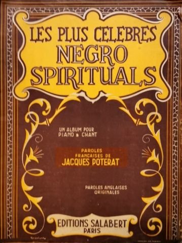 Poterat, Jacques (trad.): - Les plus célèbres Negro Spirituals. Un album pour piano & chant. Paroles françaises et anglaises