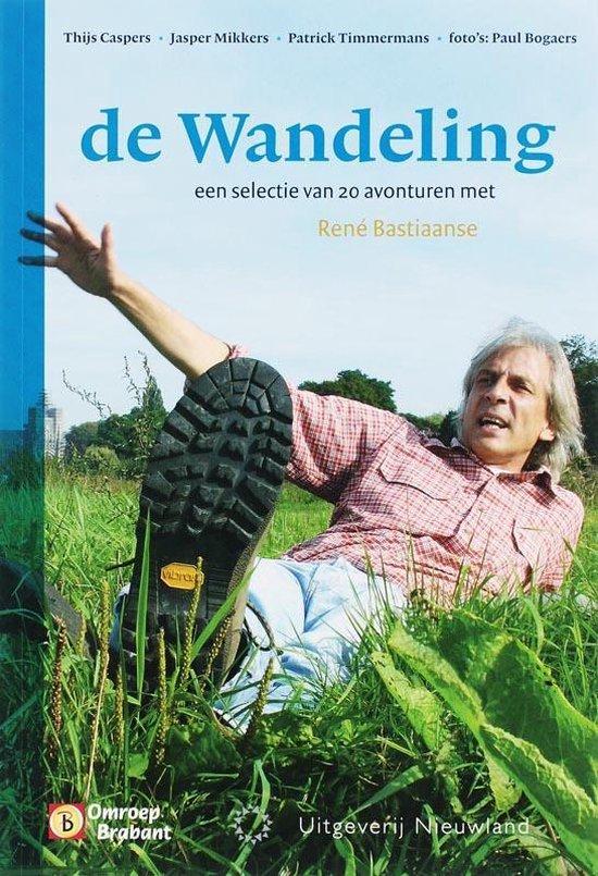 Caspers, T., Mikkers, J., Timmermans, P. - De Wandeling / een selectie van 20 avonturen met Rene Bastiaanse