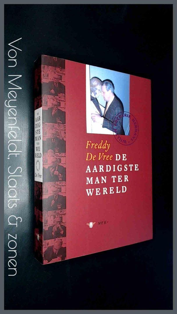 Vree, Freddy de - De aardigste man ter wereld - W.F. Hermans