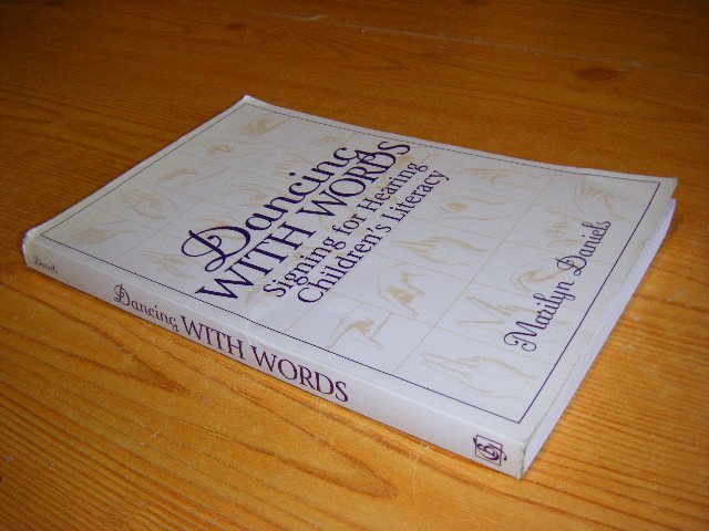 Daniels, Marilyn - Dancing with Words. Signing for Hearing Children's Literacy