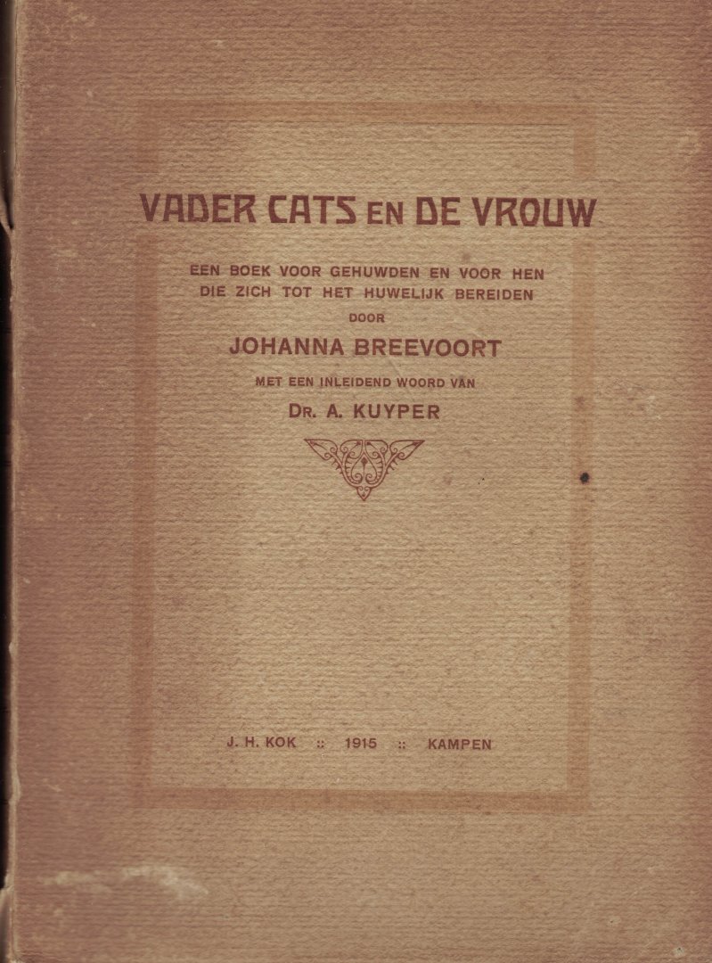 Breevoort, Johanna & Dr. A. Kuiper (inleiden woord) - Vader Cats en de Vrouw - Een boek voor gehuwden en voor hen die zich tot het huwelijk bereiden