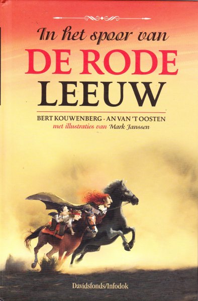 Kouwenberg, Bert & Oosten An van 't - DE RODE LEEUW & IN NAAM VAN DE VRIJHEID