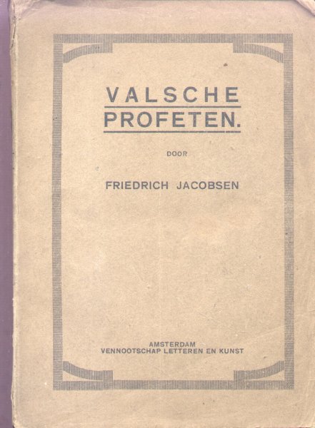 Jacobsen, Friedrich - Valsche Profeten (Twee delen: Sociale romans)