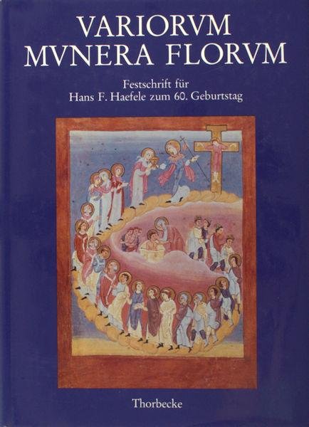 Reinle, Adolf u.a. (Heraus.). - Variorvm mvnera florvm. Latinität als prägende Kraft mittelalterlicher Kultur. Festschrift für Han F. Haefele