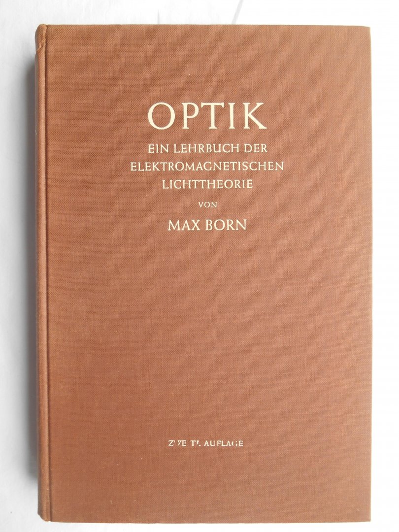 Born, Max - Optik - Ein Lehrbuch der elektromagnetischen Lichttheorie