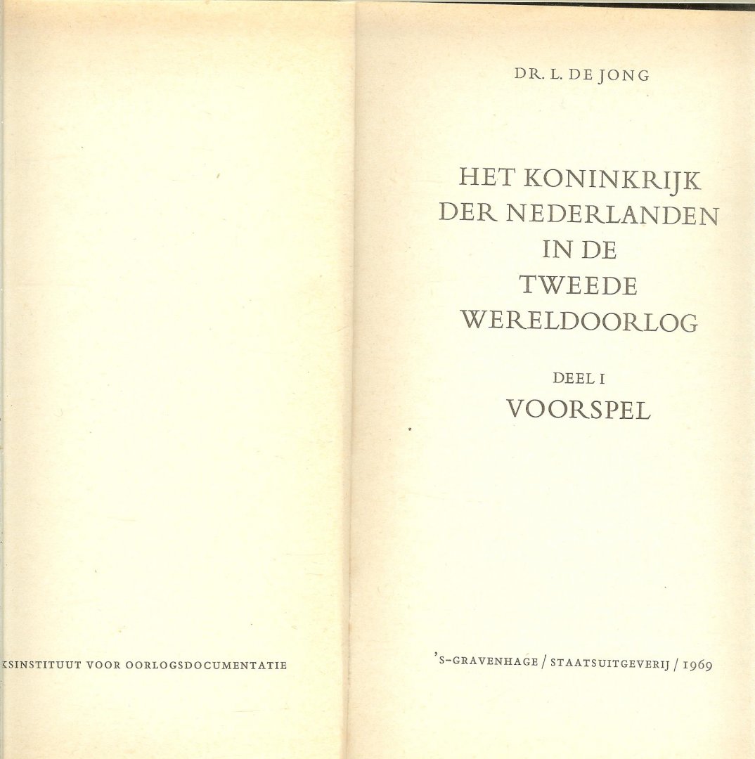 Jong Dr.L. de Jong  met 93 fotos - Het Koninkrijk der Nederlanden in de tweede wereldoorlog Deel I Voorspel