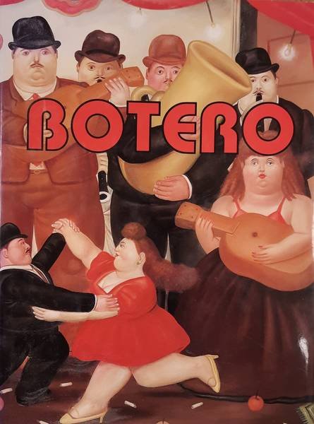 BOTERO.- MARCEL PAQUET. - Botero. Philosophy of the Creative Act.