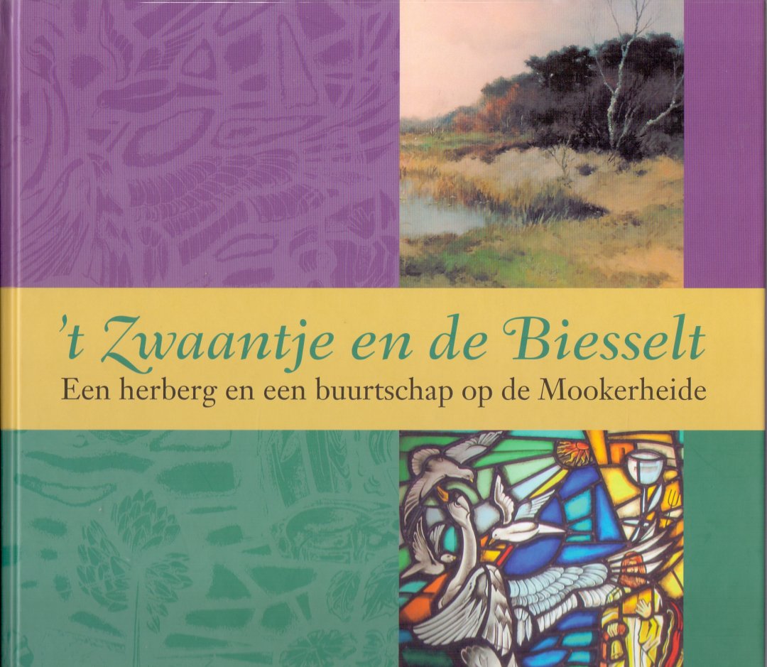 Kuppeveld, Frans van (ds1373) - 't Zwaantje en de Biesselt. Een herberg en een buurtschap op de Mookerheide