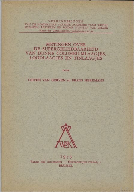 L. VAN GERVEN en F. HEREMANS. - Metingen over de supergeleidbaarheid van dunne columbiumlaagjes, loodlaagjes en tinlaagjes.