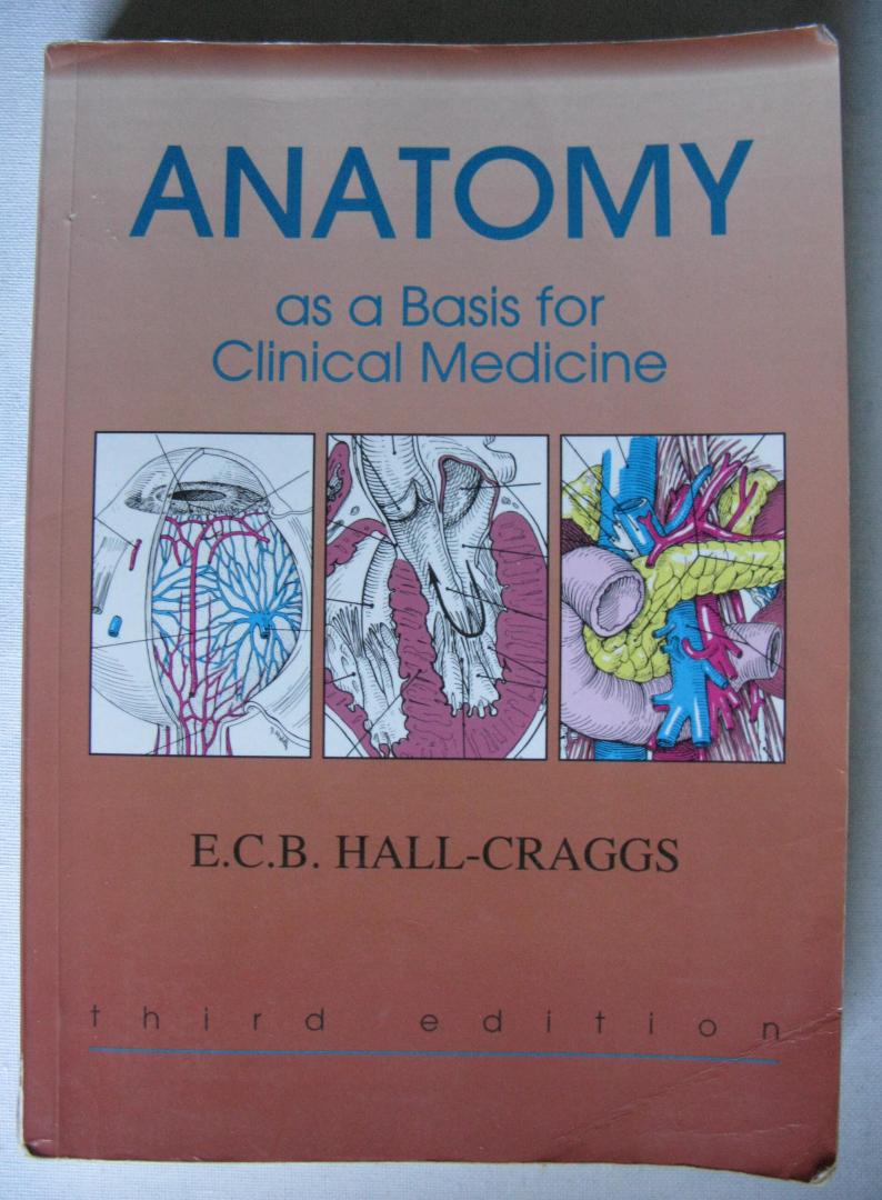 Hall-Craggs, E.C.B. - Anatomy as a basis for Clinical Medicine