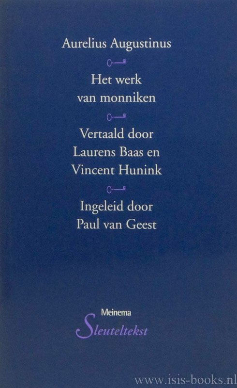 AUGUSTINUS, AURELIUS - Het werk van monniken. De opere monachorum. Vertaald door L. Baas en V. Hunink. Ingeleid door P. van Geest.