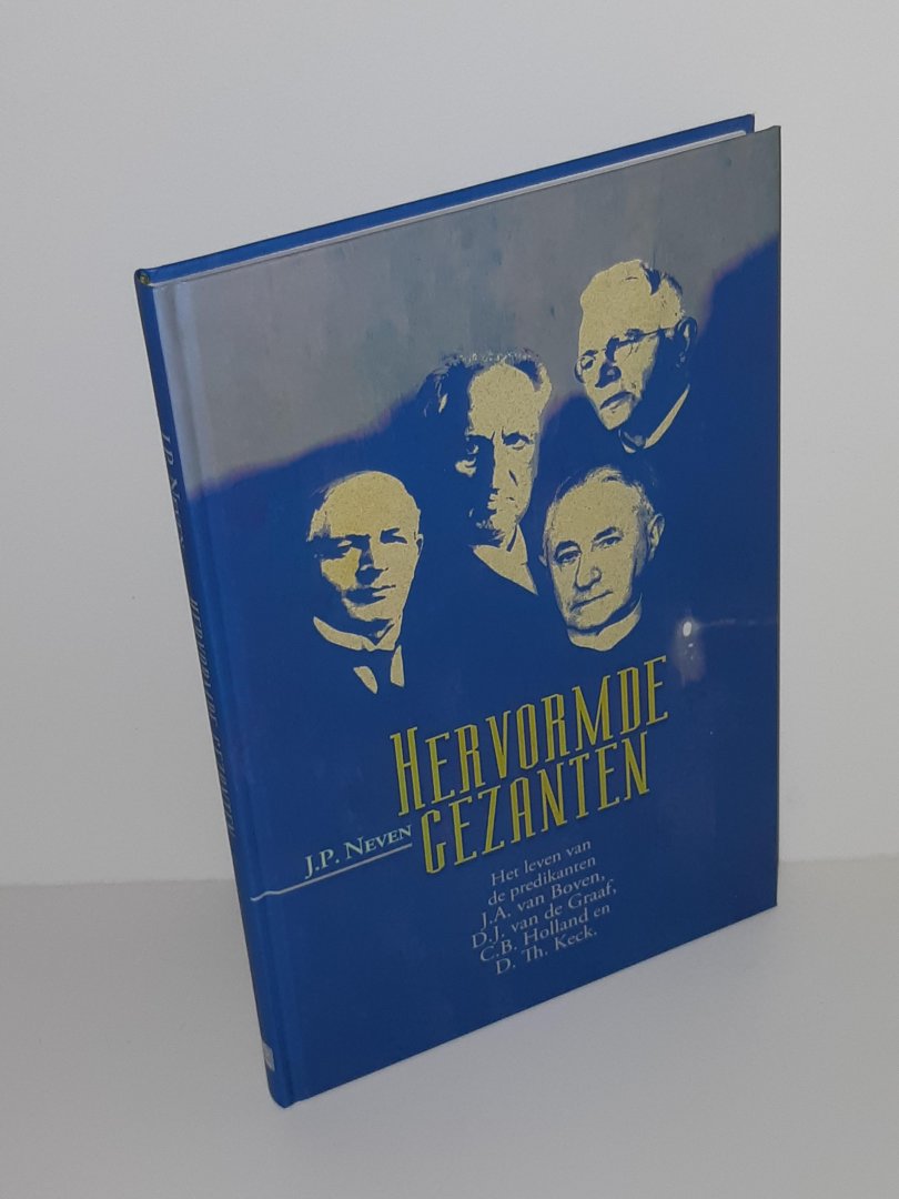Neven, J.P. - Hervormde gezanten. Het leven van de predikanten J.A. van Boven, D.J. van de Graaf, C.B. Holland en D.Th. Keck