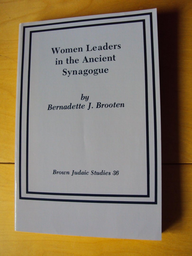 Brooten, Bernadette J. - Women Leaders in the Ancient Synagogue