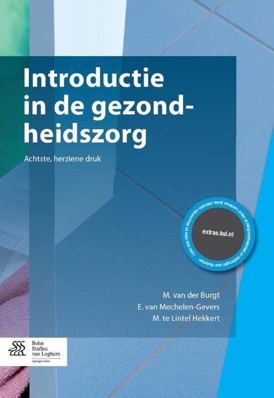 Burgt, M. van der, Mechelen-Gevers, E. van, Lintel Hekkert, M. te - Introductie in de gezondheidszorg