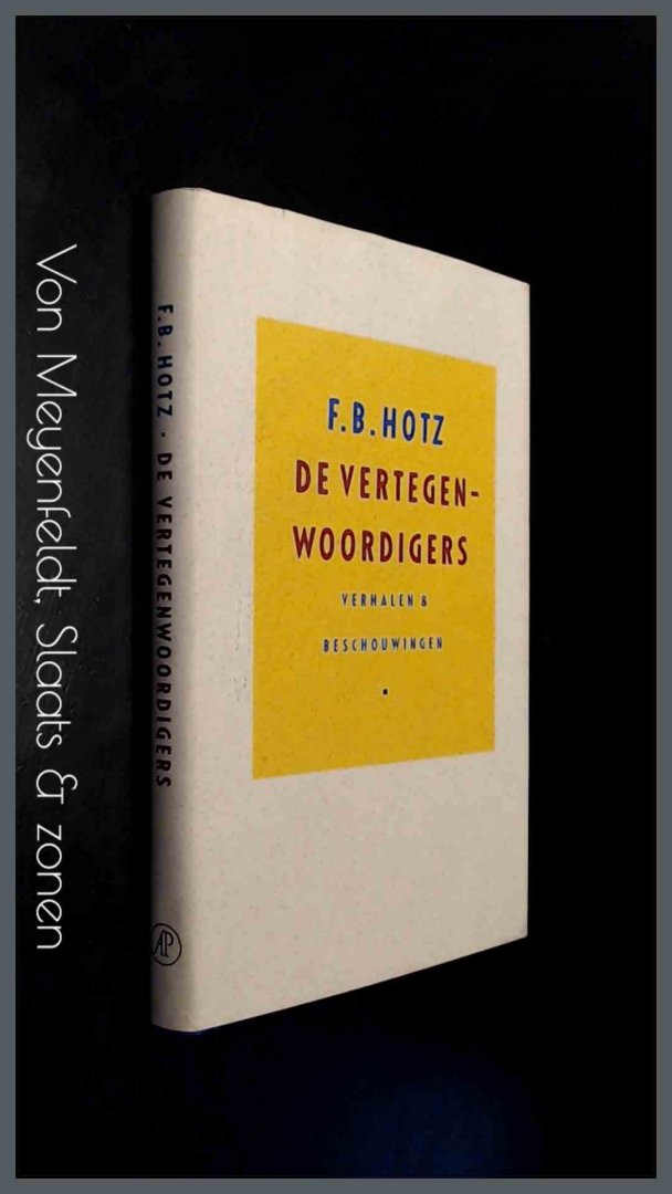 Hotz, F. B. - De vertegenwoordigers - Verhalen en beschouwingen