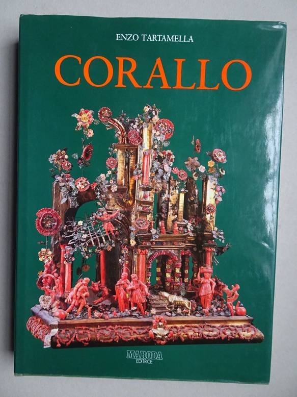 Tartamella, Enzo. - Corallo. Storia e arte dal XV al XIX secolo.