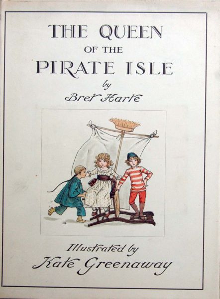 Bret Harte,illustrated by Kate Greenaway - The Queen of the Pirate Isle