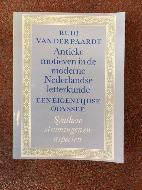 Paardt, Rudi Van Der - Antieke Motieven In De Moderne Nederlandse Letterkunde / druk 1
