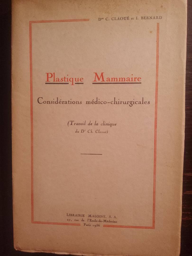 Dr. C. Claoue et I. Bernard - Plastique. (Travail de la clinique du Dr.Ch. Claoue) Mammaire. Considerations medico-chirurgicales