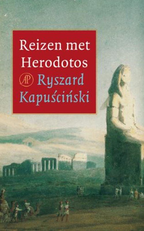 Ryszard Kapuscinski - Reizen met Herodotos