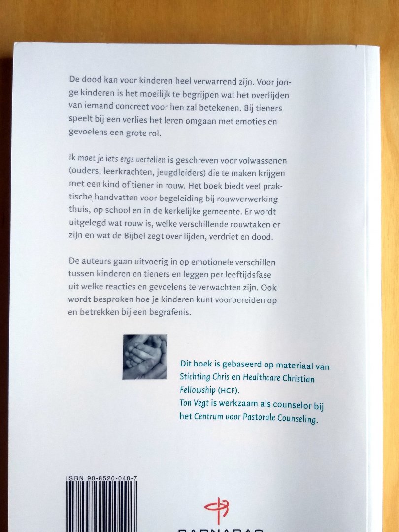 Vegt, T. - IK MOET JE IETS ERGS VERTELLEN - praktische handreiking voor rouwverwerking bij kinderen en tieners