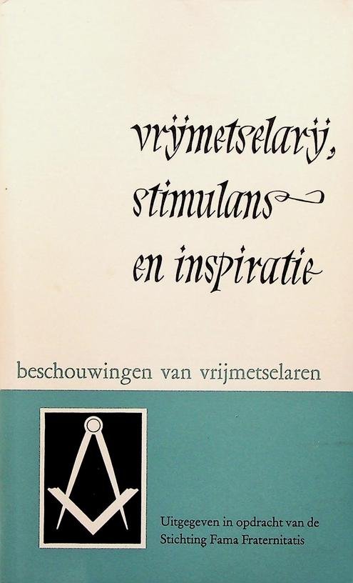  - Vrijmetselarij, stimulans en inspiratie. Speelse bespiegelingen in volle ernst