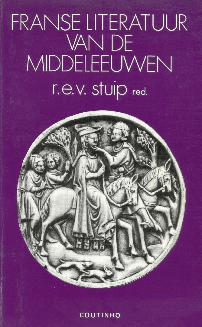 Stuip, R.E.V. (redactie) - Franse literatuur van de Middeleeuwen