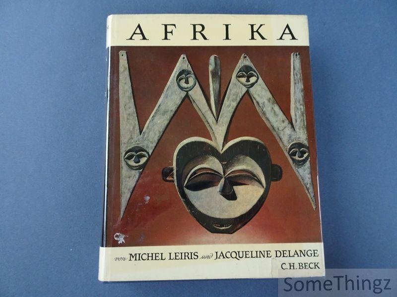 Leiris, Michel und Jacqueline Delange. - Afrika. Die Kunst des schwarzen Erdteils.