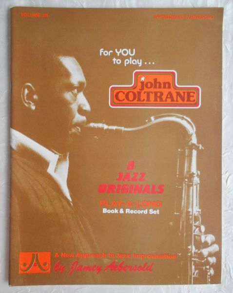 Coltrane, John / Jamey Aebersold (A New Approach to Jazz Improvisation) - for YOU to play . .  John Coltrane 8 jazz originals. Play-a-long Book & Record Set. Volume 28