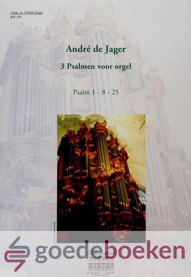 Jager, André de - 3 Psalmen voor orgel, Klavarskribo *nieuw* --- Psalm 1 - 8 - 25