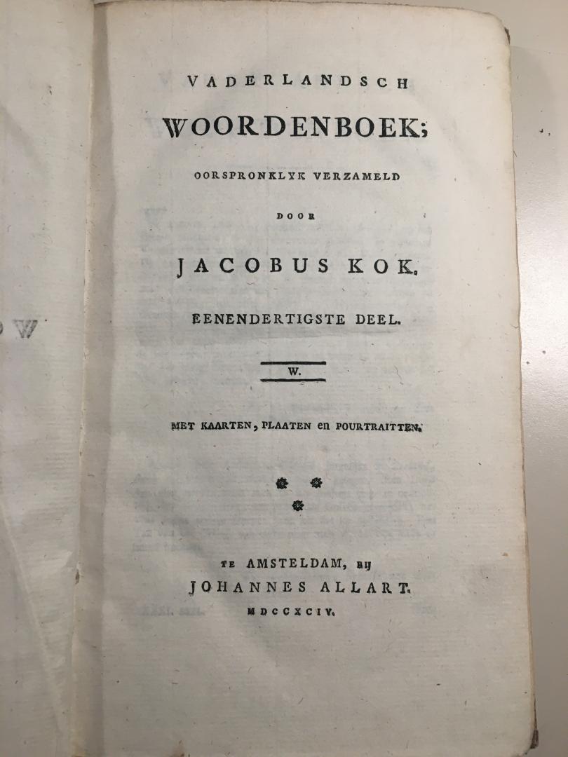 Jacobus Kok - Vaderlandsch. Woordenboek; oorspronkelijk verzameld door Jacobus Kok 31e deel
