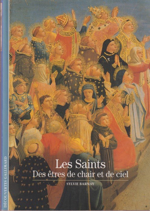 Barnay, Sylvie - Les Saints des êtres de chair et de ciel