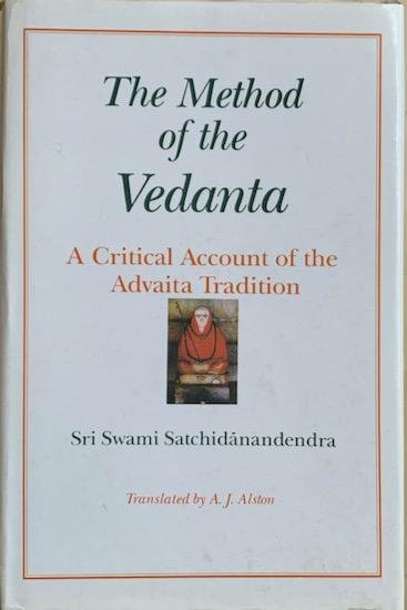 Satchidanandendra, Sri Swami - THE METHOD OF THE VEDANTA.: a Critical Account of the Advaita Tradition