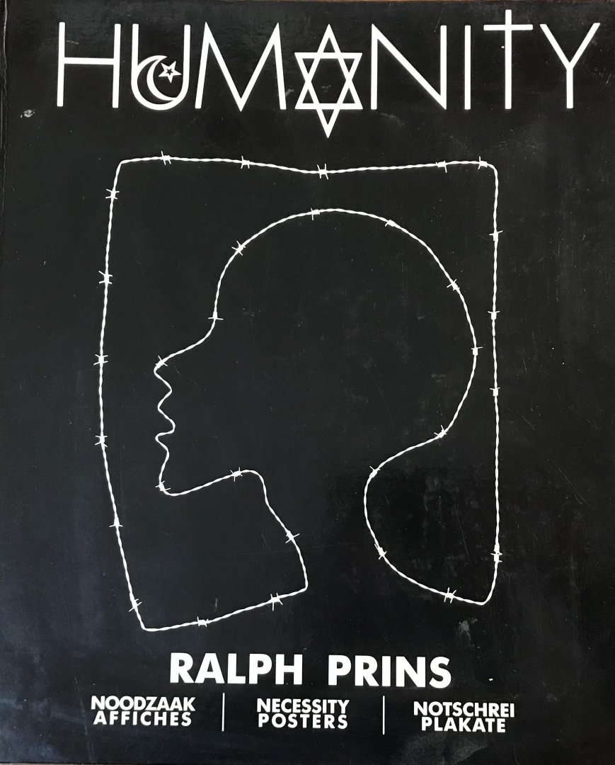 Prins, Ralph - Humanity. Noodzaak Affiches | Necessity Posters | Notschrei Plakate
