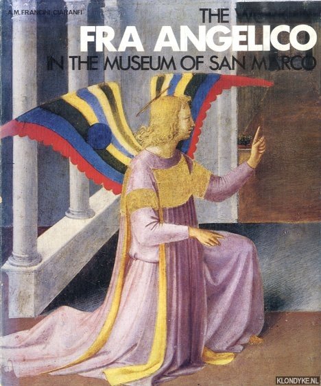Francini Ciaranfi, A.M. - The work of Fra Angelico in the Museum of San Marco