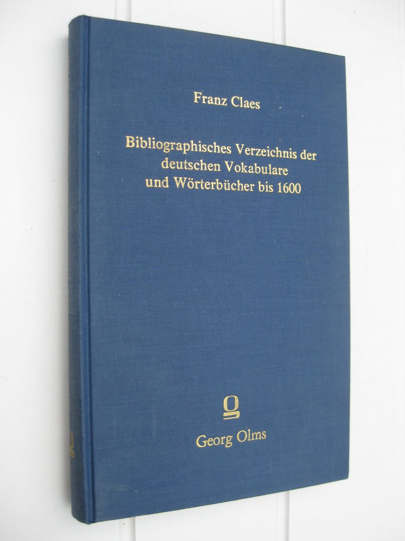 Claes, Franz - Bibliographisches Verzeichnis der deutschen Vokabulare und Wörterbücher, gedruckt bis 1600.