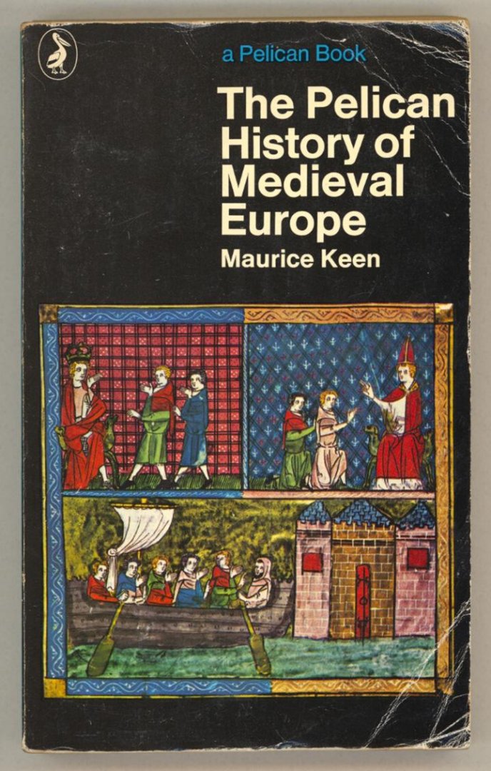 Keen, Maurice - The Pelican History of Medieval Europe