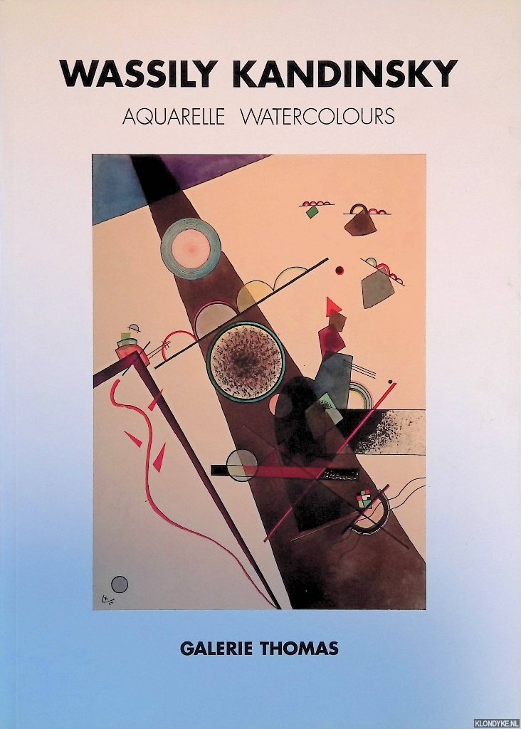 Eicken, Patricia von & Silke Thomas - Wassily Kandinsky: Aquarelle = Watercolours