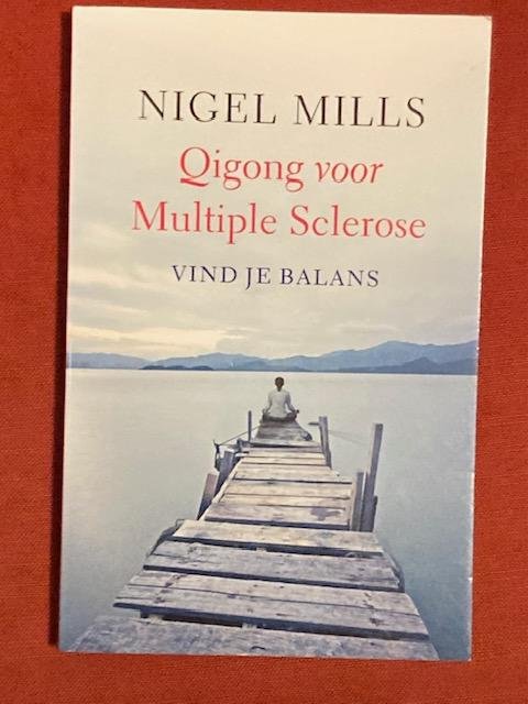 Mills, N. - Qigong voor Multiple Sclerose : vind je balans
