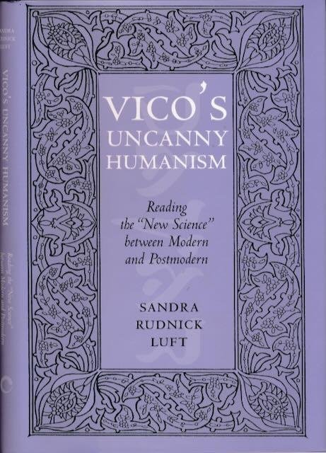 Rudnick Luft, Sandra. - Vico's uncanny Humanism: Reading the New Science between modern and postmodern.
