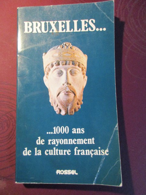  - Bruxelles... 1000 ans de rayonnement de la culture française