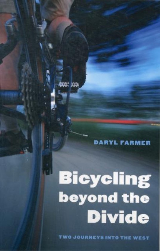 Farmer, Daryl - Bicycling Beyond the Divide
