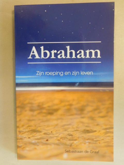 Graaf Sebastiaan de - Abraham   - zijn roeping zijn leven -