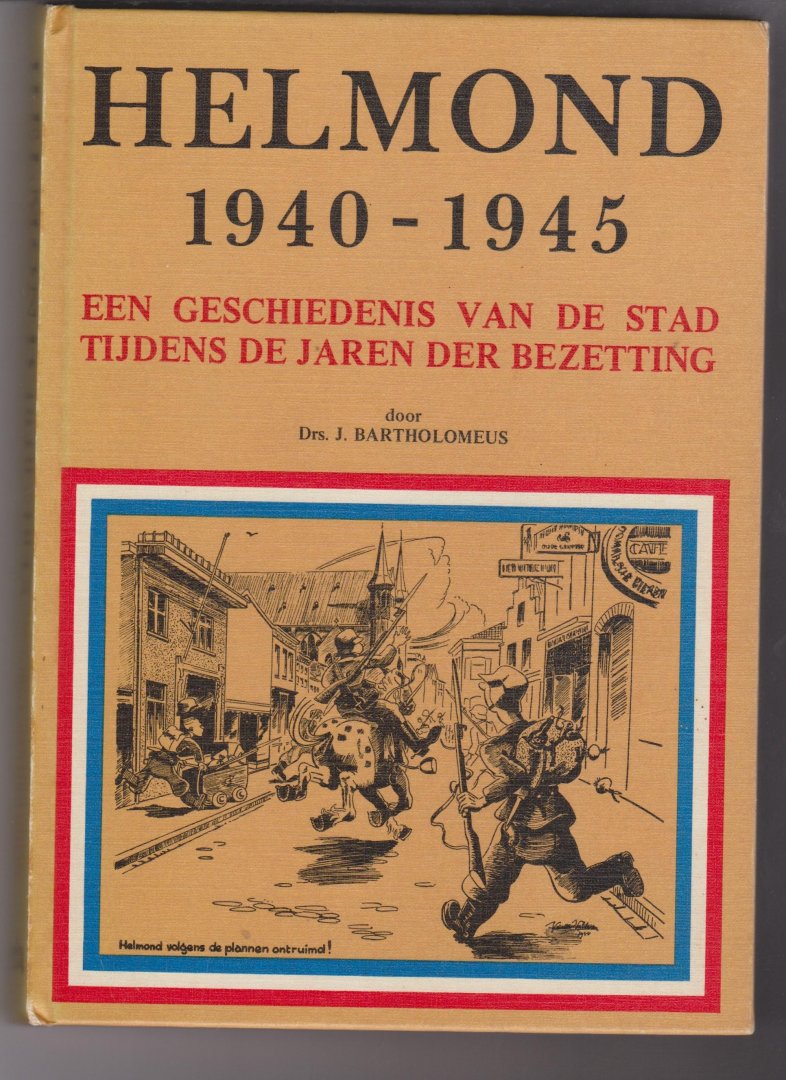Boldrik, Margot van - Helmond 1940-1945 Een geschiedenis van de stad tijdens de jaren der bezetting
