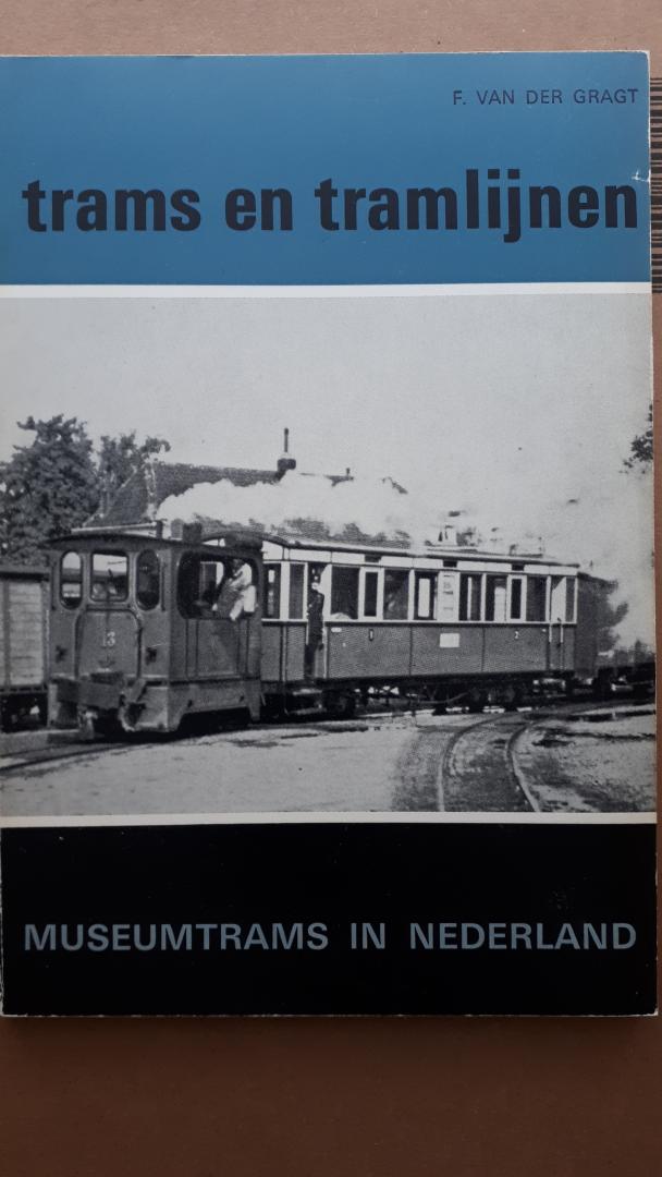 Gragt, F. van der - Museumtrams in Nederland - Trams en tramlijnen, deel 2