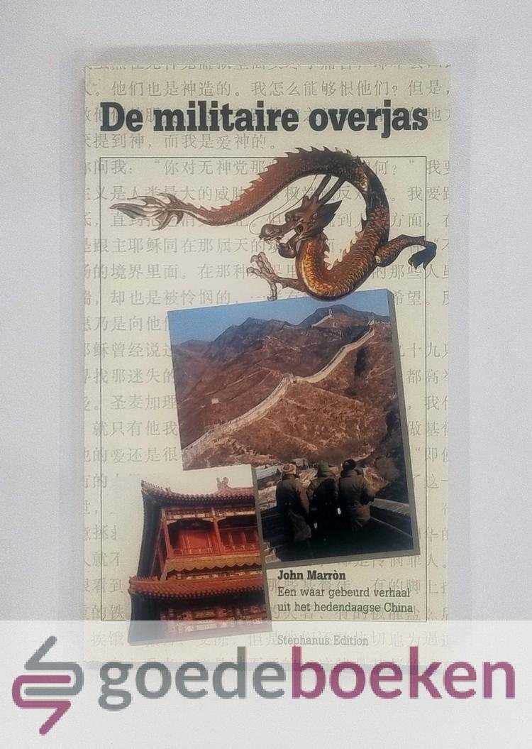 Marron, John - De militaire overjas --- Een waar gebeurd verhaal uit het hedendaagse China