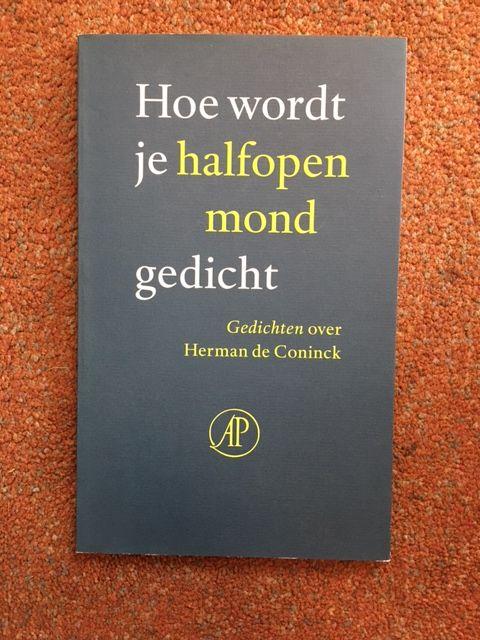 Gaauw, S. Van Der - Hoe Wordt Je Halfopen Mond Gedicht / gedichten over Herman de Coninck