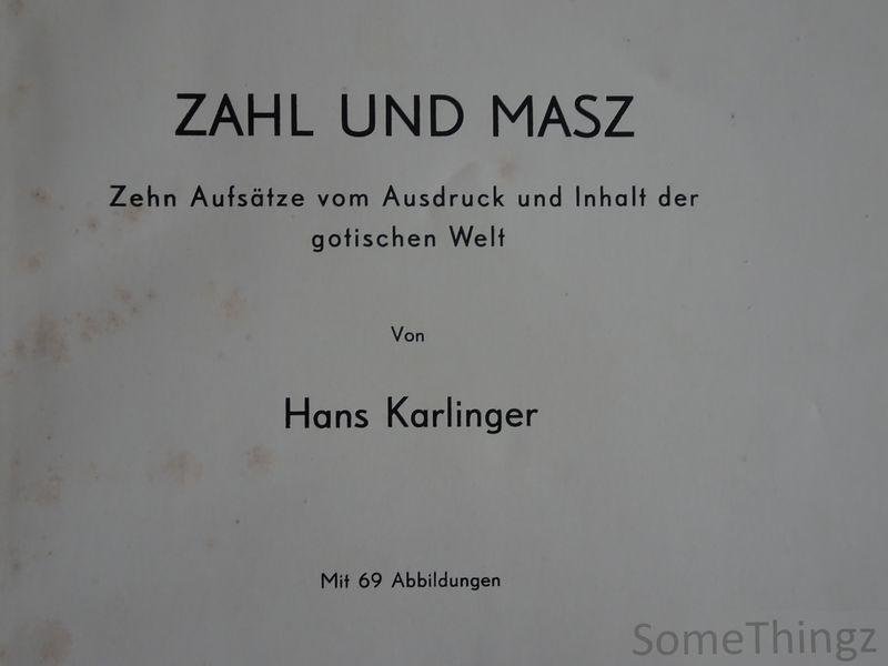 Karlinger, Hans. - Zahl und Masz. Zehn Aufsätze vom Ausdruck und Inhalt der gotischen Welt.