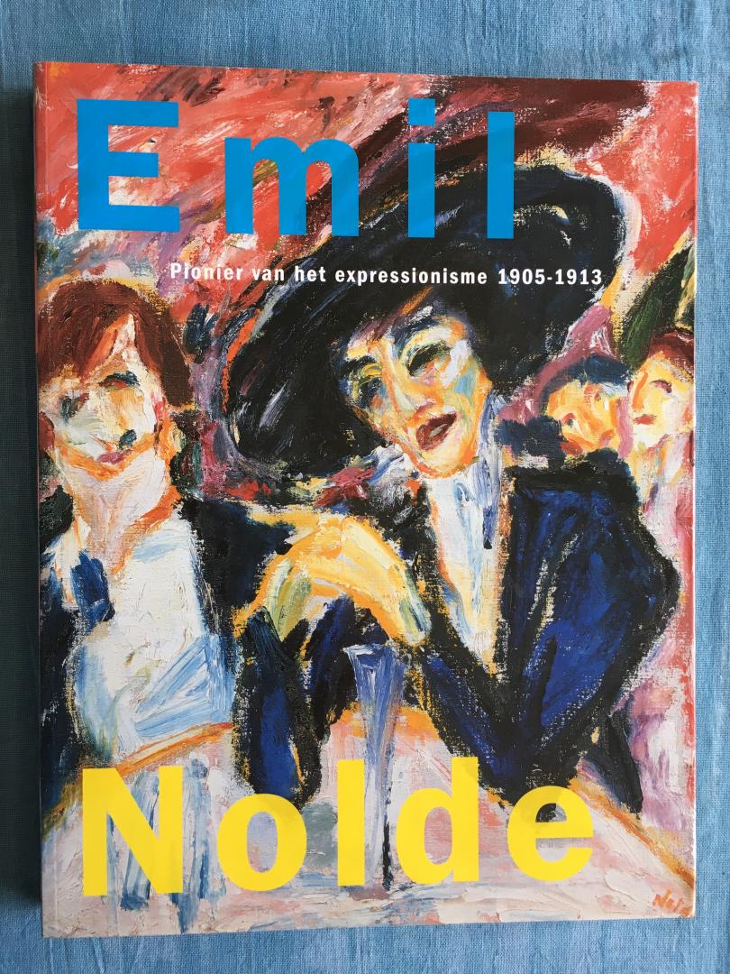 Es, Jonieke van (red.). Teksten van: A. Fluck, K.L. Hofmann, U. Merkel en M. Reuther - Emil Nolde. Pionier van het expressionisme 1905-1913.