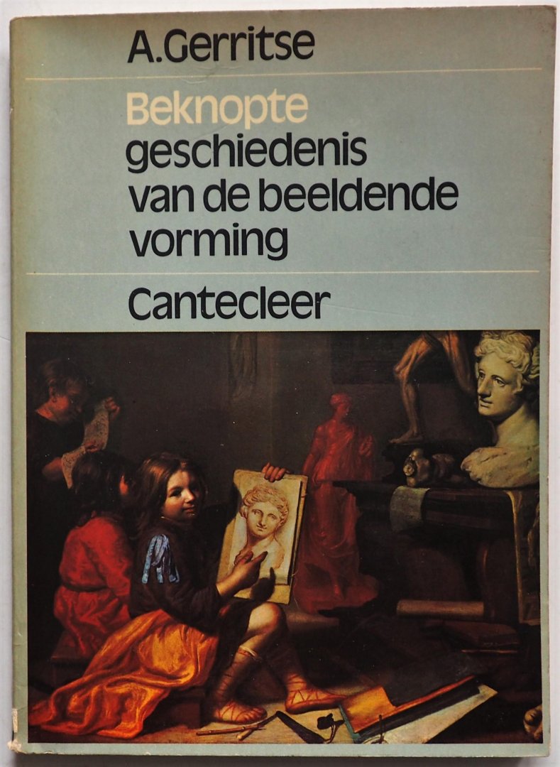 Gerritse A - Beknopte geschiedenis van de beeldende vorming Serie beeldende vorming 1a